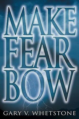 Make Fear Bow PB - Gary V Whetstone